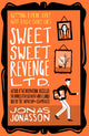 Book cover of: Sweet Sweet Revenge Ltd.. By: Jonas Jonasson