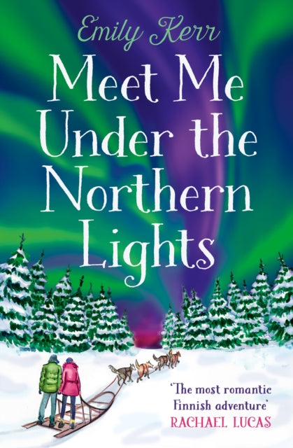 Book cover of: Meet Me Under the Northern Lights. By: Emily Kerr