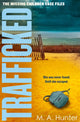 Book cover of: Trafficked. By: M. A. Hunter