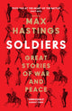 Soldiers, Great Stories of War and Peace 9780008454265 Max Hastings