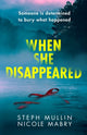 Book cover of: When She Disappeared. By: Steph Mullin