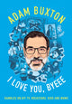 I Love You, Byeee, Rambles on DIY Tv, Rockstars, Kids and Mums 9780008466985 Adam Buxton