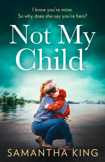 Book cover of: Not My Child. By: Samantha King