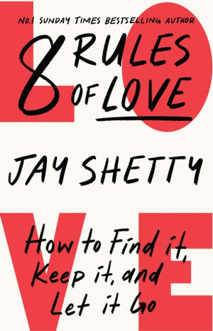 8 Rules of Love, How to Find it, Keep it, and Let it Go