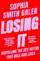 Book cover of: Losing It. By: Sophia Smith Galer