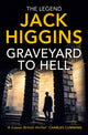 Book cover of: Graveyard to Hell. By: Jack Higgins