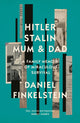 Hitler, Stalin, Mum and Dad, A Family Memoir of Miraculous Survival 9780008483845 Daniel Finkelstein