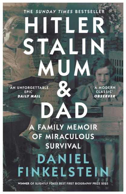 Hitler, Stalin, Mum and Dad, A Family Memoir of Miraculous Survival