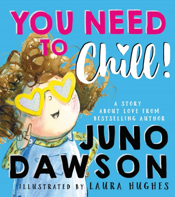 Book cover of: You Need to Chill. By: Juno Dawson