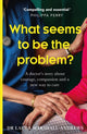 Book cover of: What Seems To Be The Problem?. By: Laura Marshall-Andrews