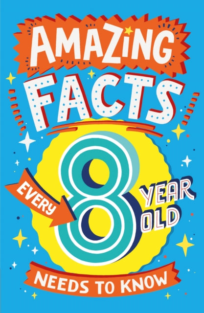 Amazing Facts Every 8 Year Old Needs to Know 9780008492199 Catherine Brereton