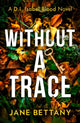 Book cover of: Without a Trace. By: Jane Bettany