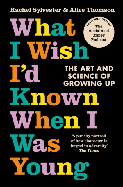 What I Wish I’d Known When I Was Young, The Art and Science of Growing Up 9780008497507 Rachel Sylvester