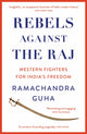 Book cover of: Rebels Against the Raj. By: Ramachandra Guha