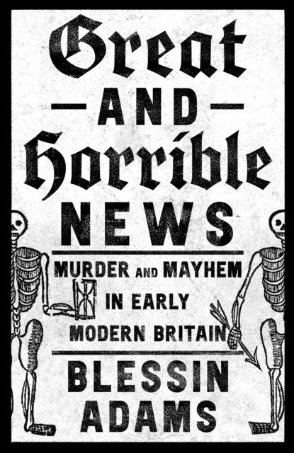 Book cover of: Great and Horrible News. By: Blessin Adams
