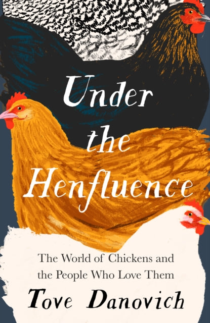 Book cover of: Under the Henfluence. By: Tove Danovich