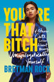 Book cover of: You’re That B*tch. By: Bretman Rock