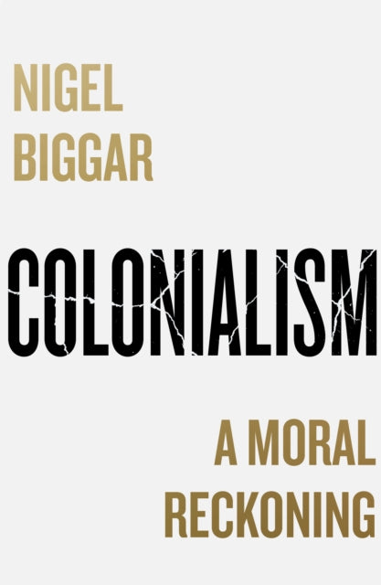 Book cover of: Colonialism. By: Nigel Biggar