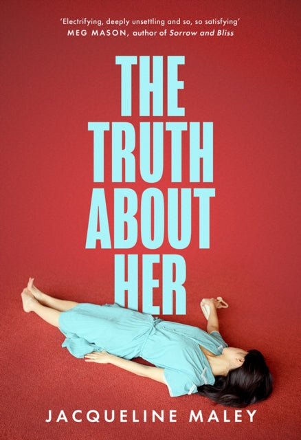 Book cover of: Truth about Her. By: Jacqueline Maley