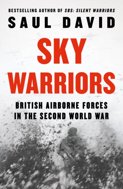 Sky Warriors, British Airborne Forces in the Second World War