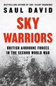 Sky Warriors, British Airborne Forces in the Second World War 9780008522162 Saul David