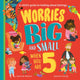 Book cover of: Worries Big and Small When You Are 5. By: Hannah Wilson