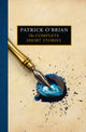 Book cover of: Complete Short Stories. By: Patrick O'Brian