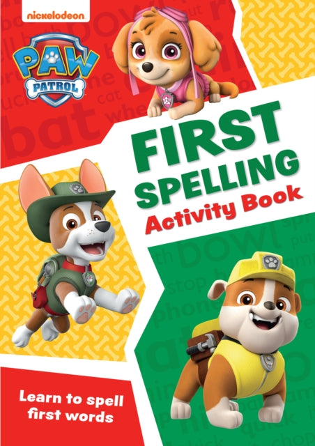 Book cover of: PAW Patrol First Spelling Activity Book