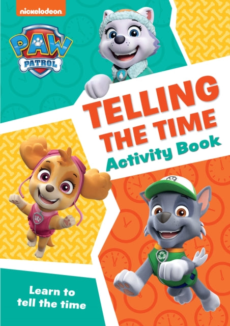 Book cover of: PAW Patrol Telling The Time Activity Book