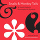 Book cover of: Snails and Monkey Tails. By: Michael Arendt