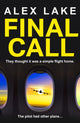 Book cover of: Final Call. By: Alex Lake