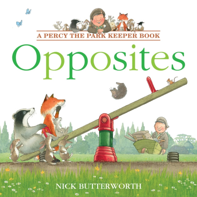 Book cover of: Opposites. By: Nick Butterworth