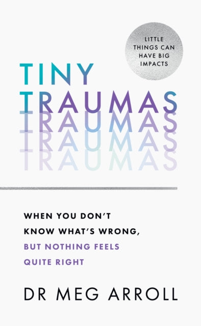 Book cover of: Tiny Traumas. By: Meg Arroll