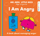 Book cover of: Mr. Men Little Miss: I am Angry. By: Roger Hargreaves