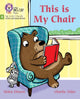 Book cover of: This is My Chair. By: Collins Big Cat
