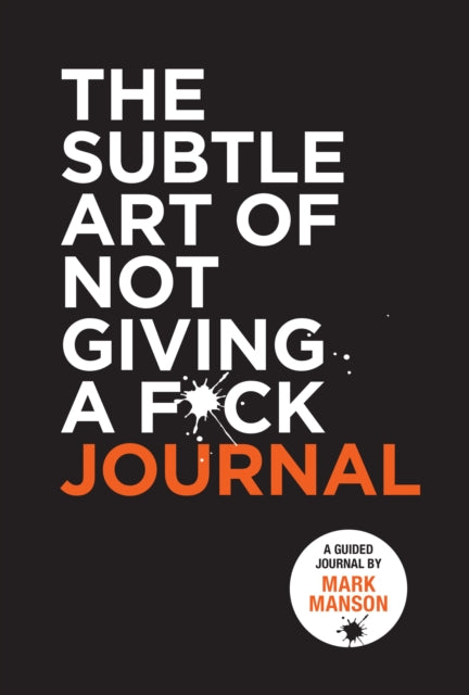 Book cover of: Subtle Art of Not Giving a F*ck Journal. By: Mark Manson