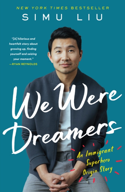 Book cover of: We Were Dreamers. By: Simu Liu