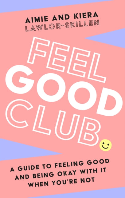 Book cover of: Feel Good Club. By: Kiera Lawlor-Skillen
