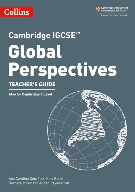 Book cover of: Cambridge IGCSE™ Global Perspectives Teacher’s Guide. By: Ana Carolina González