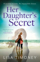 Book cover of: Her Daughter’s Secret. By: Lisa Timoney