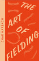 Book cover of: Art of Fielding. By: Chad Harbach