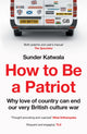 Book cover of: How to Be a Patriot. By: Sunder Katwala