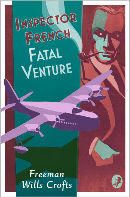 Book cover of: Inspector French: Fatal Venture. By: Freeman Wills Crofts