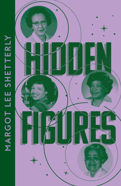 Hidden Figures, The Untold Story of the African American Women Who Helped Win the Space Race 9780008555375 Margot Lee Shetterly