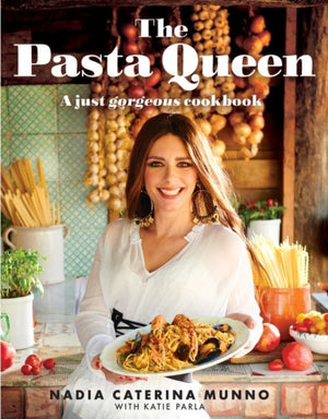Pasta Queen, A Just Gorgeous Cookbook