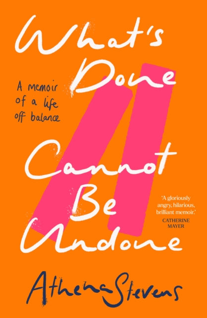 What’s Done Cannot Be Undone, A Memoir of a Life off Balance