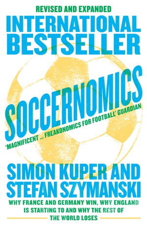 Soccernomics (World Cup Edition), Why France and Germany Win, Why England is Starting to and Why the Rest of the World Loses