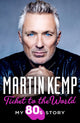 Book cover of: Ticket to the World. By: Martin Kemp