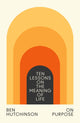 On Purpose, Ten Lessons on the Meaning of Life 9780008588465 Ben Hutchinson