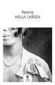 Book cover of: Passing. By: Nella Larsen
